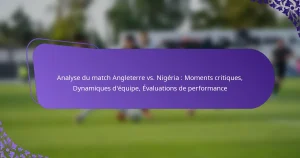 featured-image-analyse-du-match-angleterre-vs.-nigeria-moments-critiques-dynamiques-dequipe-evaluations-de-performance