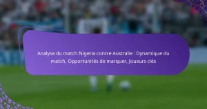 featured-image-analyse-du-match-nigeria-contre-australie-dynamique-du-match-opportunites-de-marquer-joueurs-cles