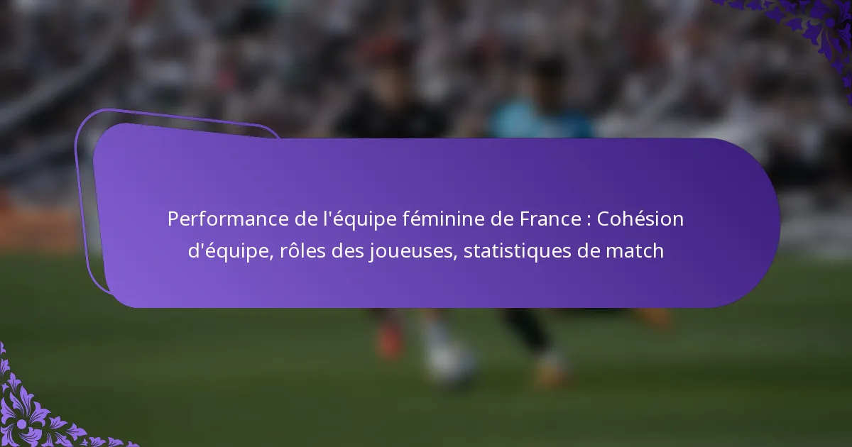 featured-image-performance-de-lequipe-feminine-de-france-cohesion-dequipe-roles-des-joueuses-statistiques-de-match