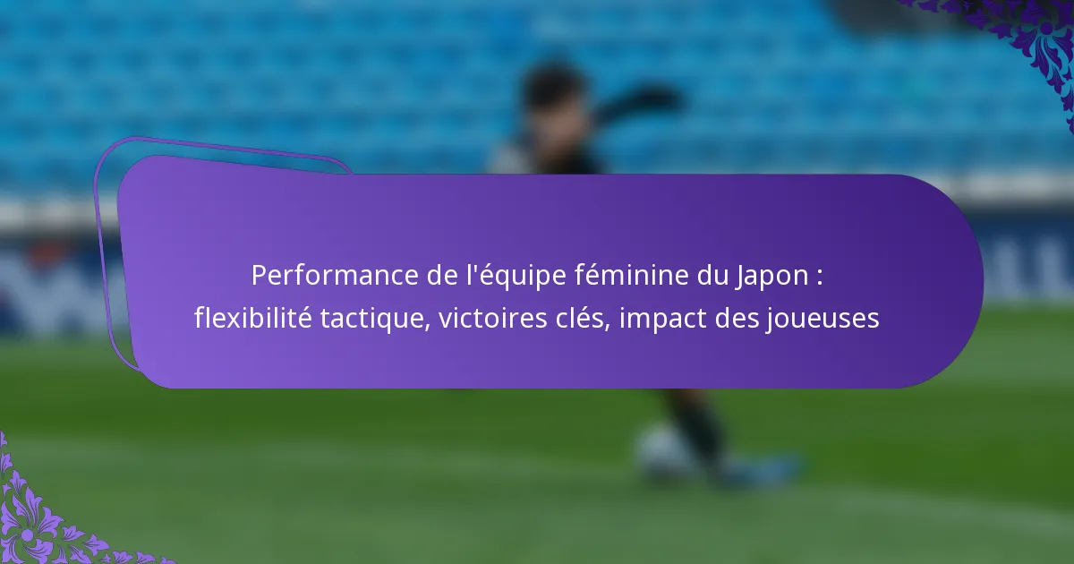 featured-image-performance-de-lequipe-feminine-du-japon-fleibilite-tactique-victoires-cles-impact-des-joueuses
